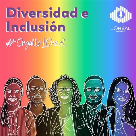 Diversidad E Inclusi N Orgulloloreal L Or Al M Xico P Dcast