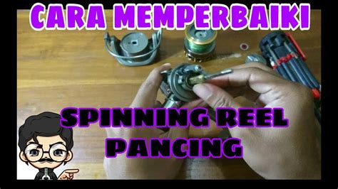 How To Fix Spinning Reel Fishing Cara Memperbaiki Reel Pancing Rusak