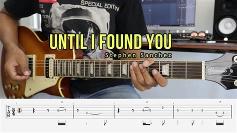 Until I Found You Stephen Sanchez Guitar Instrumental Cover Tab Youtube