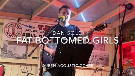 Dan Solo Fat Bottomed Girls Queen Acoustic Cover Youtube Music