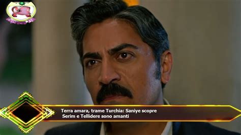 Terra Amara Trame Turchia Saniye Scopre Serim E Tellidere Sono Amanti