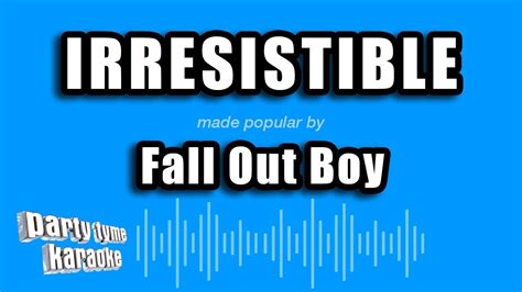 Fall Out Boy - Irresistible (Karaoke Version) - YouTube