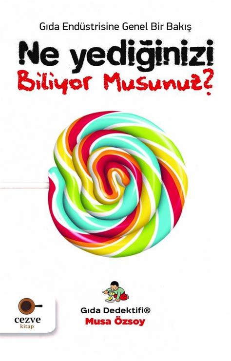 Ne Yediğinizi Biliyor Musunuz Gıda Dedektifi Musa Özsoy Riyâz Dükkân