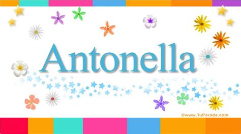 Nombre Antonella significado de Antonella su origen y características