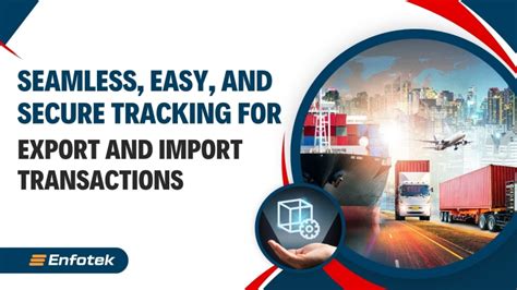 Error Free Easy And Secure Tracking In Export And Import Processes