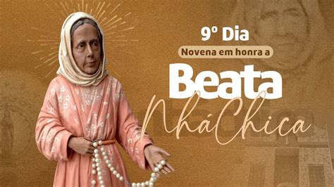 9º Dia da Novena em honra a Beata Nhá Chica YouTube