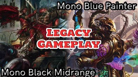 Mtg Legacy K Event Round Monoblack Midrange Vs Blue Painter Youtube