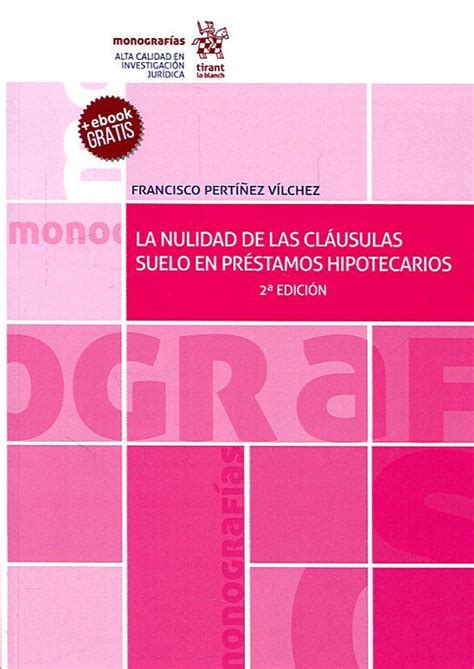 La nulidad de las cláusulas suelo en préstamos hipotecarios Francisco