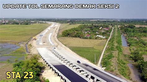 Update Pembagunan Tol Semarang Demak Seksi Sta Vidio Drone Youtube