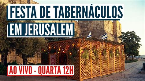 Celebrando Sucot Ao Vivo Em Jerusal M Quarta Ao Meio Dia De Bras Lia