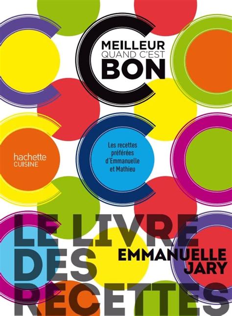 Amazon Fr Le Livre Des Recettes C Est Meilleur Quand C Est Bon Les