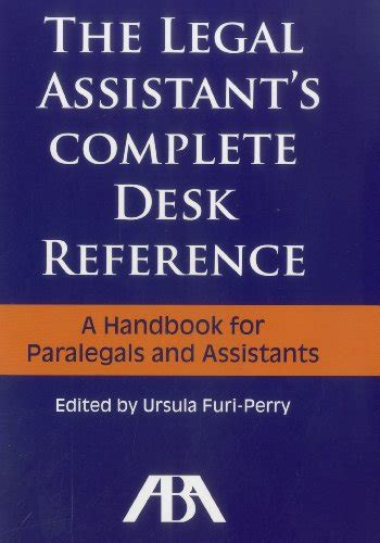 The Legal Assistants Complete Desk Reference A Handbook For