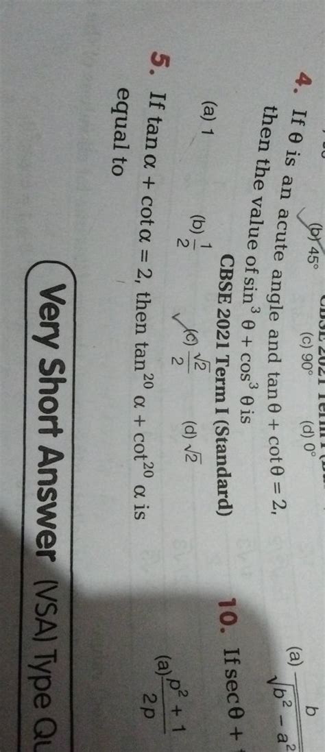 4 If θ is an acute angle and tanθ cotθ 2 then the value of sin3θ cos3θ