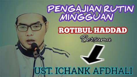 Live Pengajian Rutin Mingguan Rotibul Haddad Bersama Ust Ichank Afd