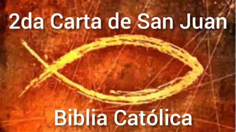 Segunda Carta de San Juan 2da Epístola de San Juan Biblia Católica