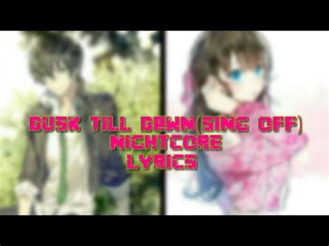 Dusk Till Dawn Sing Off Nightcore Switching Vocals Lyrics Youtube