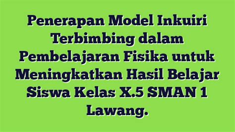 Penerapan Model Inkuiri Terbimbing Dalam Pembelajaran Fisika Untuk