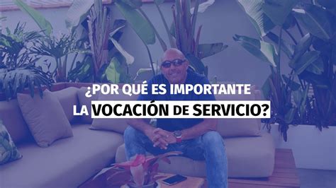 Importancia De La Vocaci N De Servicio Youtube