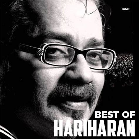 Best of Hariharan - Tamil Music Playlist: Best MP3 Songs on Gaana.com