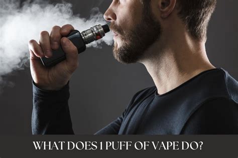 What Does 1 Puff Of Vape Do