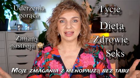 Moje Zmagania Z Menopauz Uderzenia Gor Ca Tycie Zmiany Nastroju