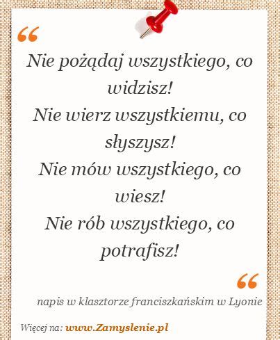 Aforyzm autora o treści Nie pożądaj wszystkiego co widzisz Nie wierz