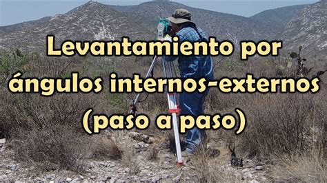 Topografía Levantamiento por ángulos internos externos paso a paso