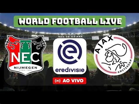 Nec Nijmegen X Ajax Holanda Eredivisie Ao Vivo Youtube