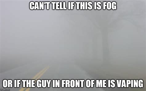 Fog Memes And S Imgflip