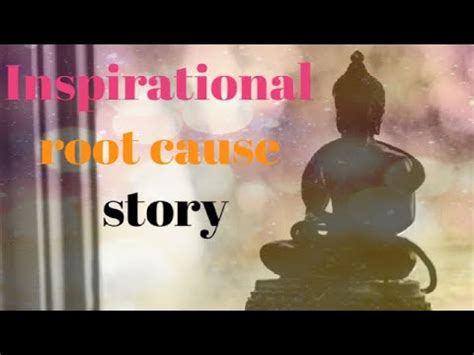 Best Motivational Story Of Gautam Buddha On Root Cause Gautama Buddha