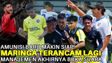 Berita Arema Hari Ini Amunisi Baru Makin Siap Maringa Terancam