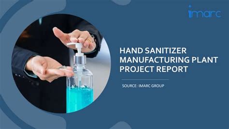 Hand Sanitizer Manufacturing Process Machinery Requirements And Project Report Ppt