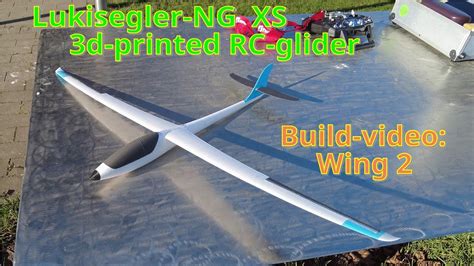 Lukisegler Ng Xs Fully D Printed Mini Rc Glider Wing Build Video