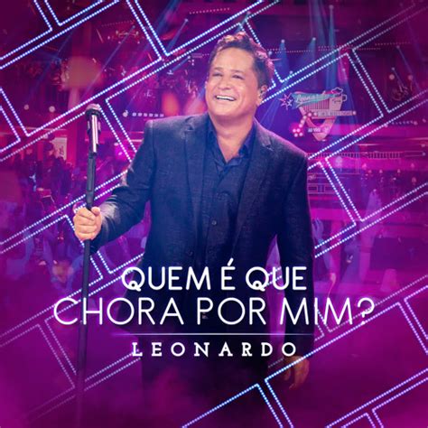 Stream Quem Que Chora Por Mim By Leonardo Listen Online For Free