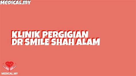 Klinik Pergigian Dr Smile Shah Alam