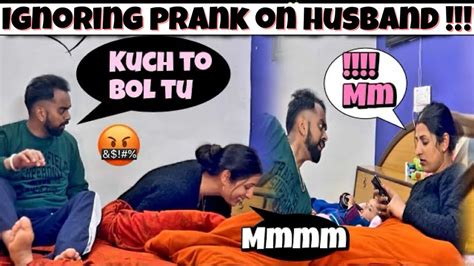 Ignoring Prank Gone Wrong Ignoring My Husband Prank Chetnamit 2