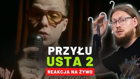 przyłu usta 2 REAKCJA NA ŻYWO YouTube