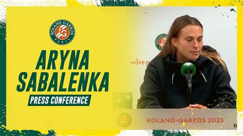 Aryna Sabalenka Press Conference After Round 1 Roland Garros 2023