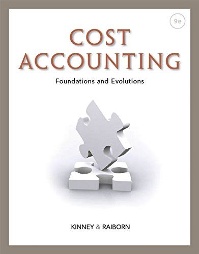 Cost Accounting Foundations And Evolutions Th Edition By Michael R