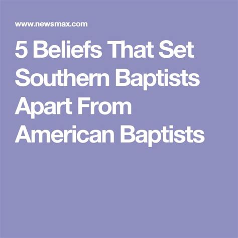 5 Beliefs That Set Southern Baptists Apart From American Baptists