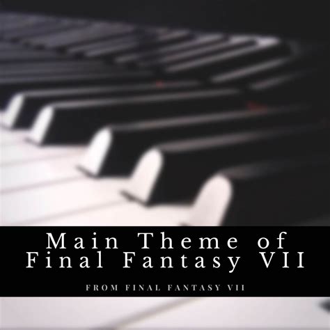 Main Theme Of Final Fantasy Vii From Final Fantasy Vii Piano