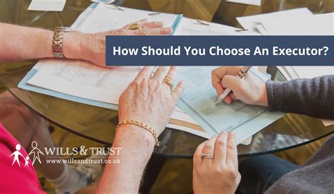 How Do You Choose An Executor Wills Trust