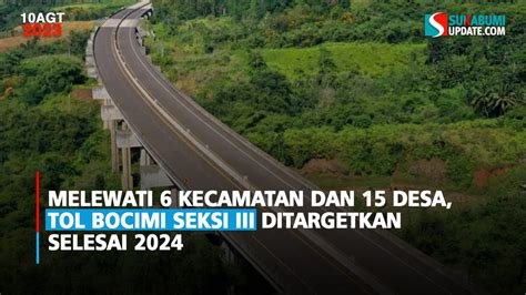 Melewati 6 Kecamatan Dan 15 Desa Tol Bocimi Seksi III Ditargetkan