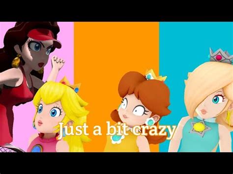 Mmd X Meme Just A Bit Crazy Peach Daisy Rosalina Pauline Youtube