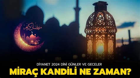 Mira Kandili Ne Zaman Diyanet Kandil Tarihleri