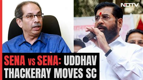 Uddhav Thackeray S Shiv Sena Moves Supreme Court On Speaker Chief