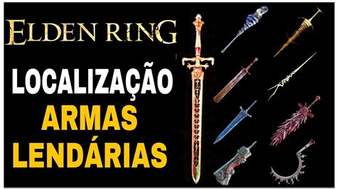 Elden Ring Localiza O De Todas As Armas Lend Rias Youtube