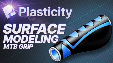 Plasticity Tutorial Surface Lofting Technique Mtb Grip Youtube