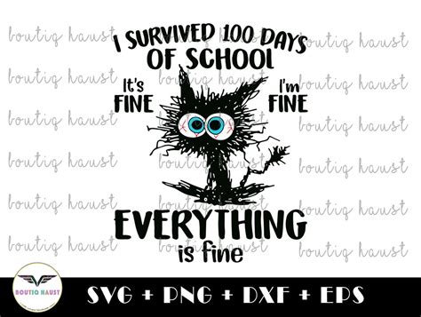 I Survived 100 Days Of School 100th Its Fine Im Fine Svg Png Digital