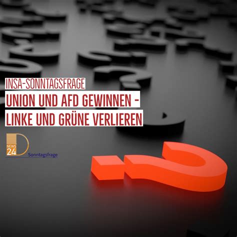 INSA Sonntagsfrage Union und AfD gewinnen Linke und Grüne verlieren